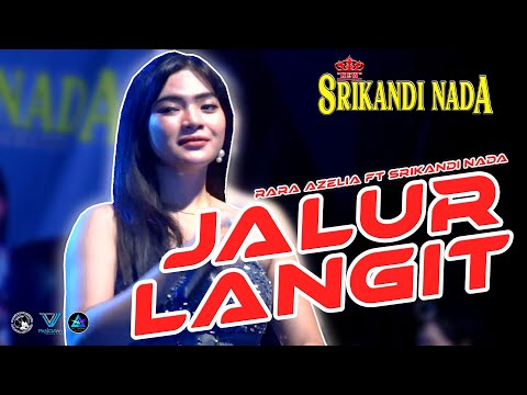 JALUR LANGIT - RARA AZELIA [ Srikandi Nada Live Dukuhdamu - Lebaksiu ]