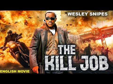 THE KILL JOB - Hollywood English Movie | Wesley Snipes & Eliza Bennett | Hit Action Movie In English