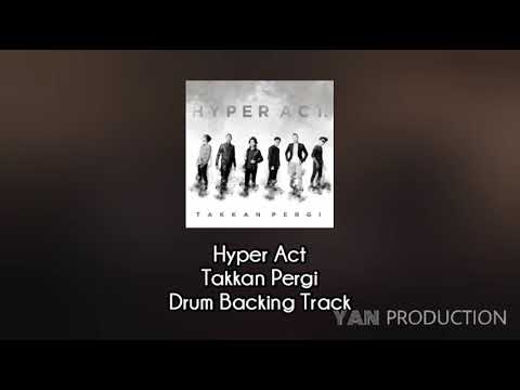 Hyper Act - Takkan Pergi - Drum Backing Track