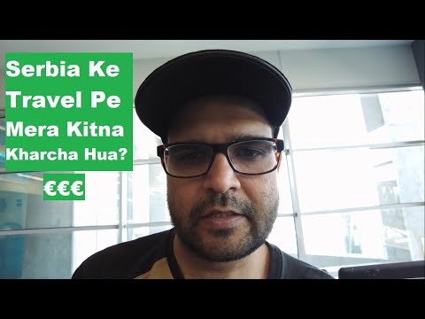 How Much Money I Spent on Serbia | My Total Expense in Serbia (URDU VLOG)