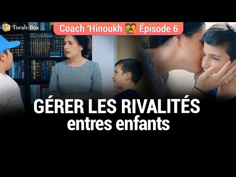 Coach 'Hinoukh 👪 Épisode 6 : Gérer les RIVALITÉS entre ENFANTS