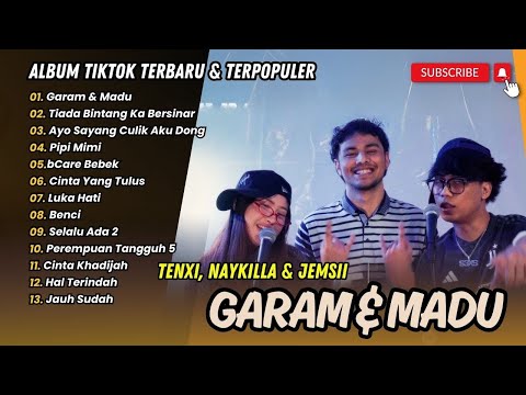 GARAM & MADU - Tenxi, Naykilla & Jemsii | MALAM PAGI | PIPI MIMI | LAGU POP TIKTOK TERPOPULER 2025