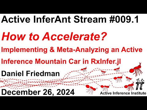 Active InferAnt Stream 009.1 ~ How to Accelerate? Active Inference Mountain Car in RxInfer.jl