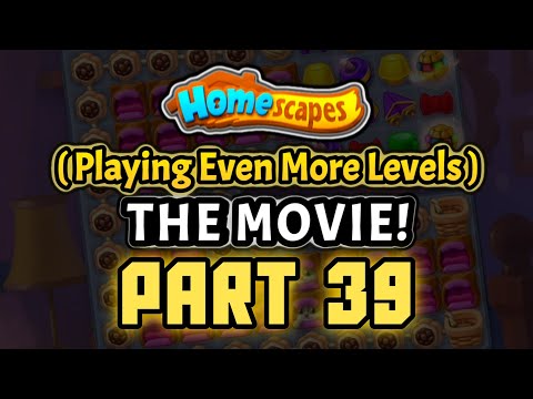 Homescapes: Playing Even More Levels! [ THE MOVIE: PART 39 ]