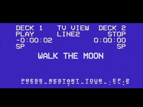 WALK THE MOON - Press Restart Tour: EP 2