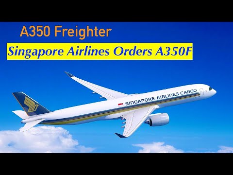 A350f: Singapore Airlines A350 Freighter