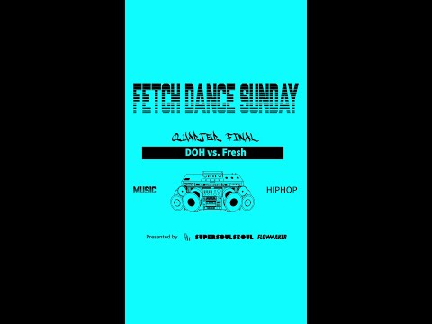 DOH vs. Fresh - Quarter Final #fetchdancesunday #2024fetchdancesunday