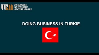 THE WORLD OF LAW   DOING BUSINESS IN TURKIE, 22 02 2024