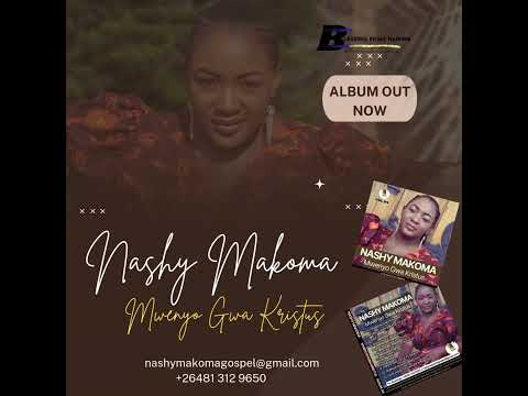 Nashy Makoma Mwenyo Gwa Kristus Album out now