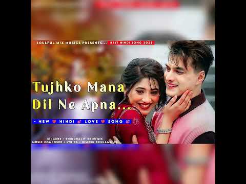 tujhko mana dil ne apna singer snigdhajit bhowmik hindi song 💕👌