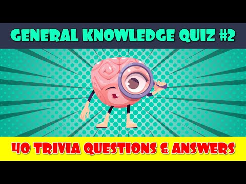 General Knowledge Quiz (Part 2)