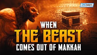 WHEN THE BEAST COMES OUT OF MAKKAH | THE DABBA