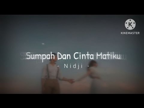 Sumpah Dan Cinta Matiku - Nidji (lirik)