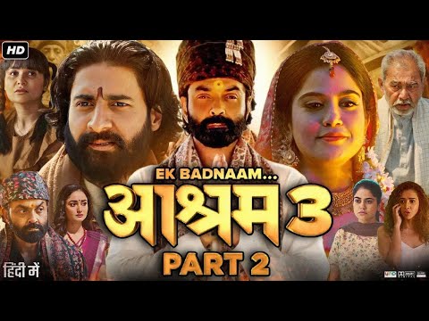 Aashram 3 Full Movie | Bobby Deol, Aaditi Pohankar, Tridha, Esha Gupta, Anurita | Review & Facts