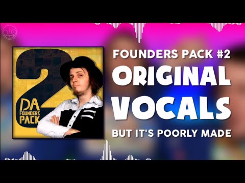 DAGames Founders Pack#2 (With Their Original Vocals) But It's Poorly Made