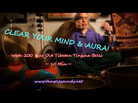 CLEAR YOUR MIND & AURA W/200 YEAR OLD TIBETAN TINGSHA BELLS ~ 10 MIN ~ OM ~ WWW.TEMPLESOUNDS.NET