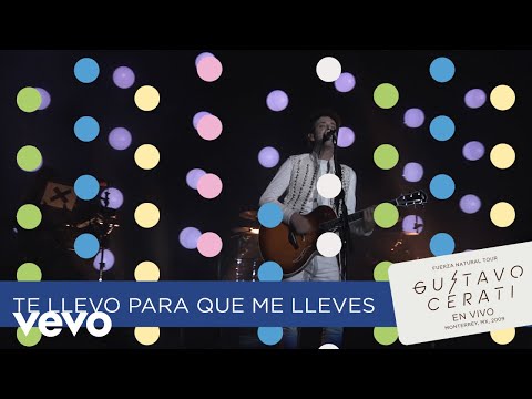 Gustavo Cerati - Te Llevo para Que Me Lleves (En Vivo en Monterrey)