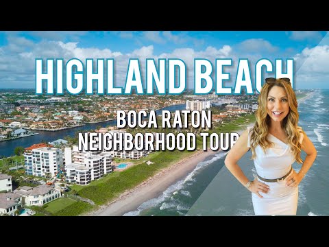 Boca Raton Luxury Neighborhood Tours: Highland Beach