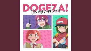 DOGEZA！ Do get that！