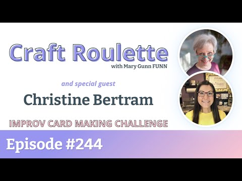 Craft Roulette Episode #244 featuring Christine Bertram (@CardsbyChristineB)