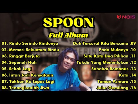 SPOON FULL ALBUM || RINDU SERINDU RINDUNYA, MEMORI SEKUNTUM RINDU SPOON || MUSIK MALAYSIA