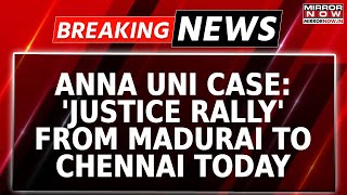 Anna University Assault Case: BJP's Women's Wing To Undertake A 'Justice Rally' | Breaking News