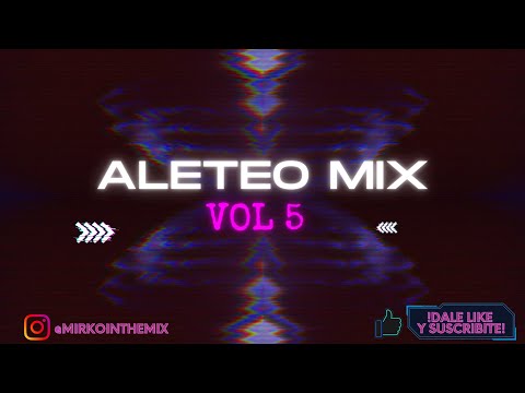 ALETEO MIX VOL.5 (ANTONIO RÍOS, DAVID GUETTA, DADDY YANKEE,ETC)