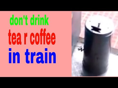 Don't drink "tea or coffee " in train