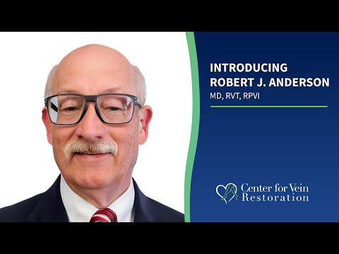 Introducing Robert J. Anderson, MD, RVT, RPVI