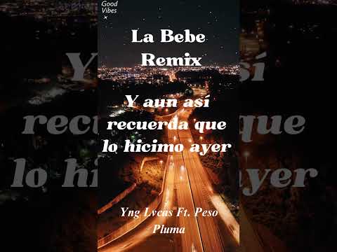 Yng Lvcas -La Bebe ft. Peso Pluma remix #shorts #music #lyrics #foryou #labeberemix #ynglvcas #fypシ