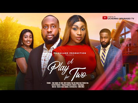 A PLAY FOR TWO - EBUBE NWAGBO, RAY EMODI, NY ADDAE, NANCY DESMOND latest 2024 nigerian movie