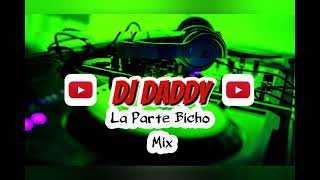 LA PARTE BICHO MIX - DJ DADDY EL ARMA MUSICAL