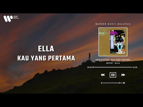 Ella - Kau Yang Pertama (Lirik Video)