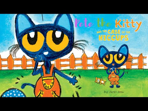 Pete the kitty and the case of hiccups | Read aloud book