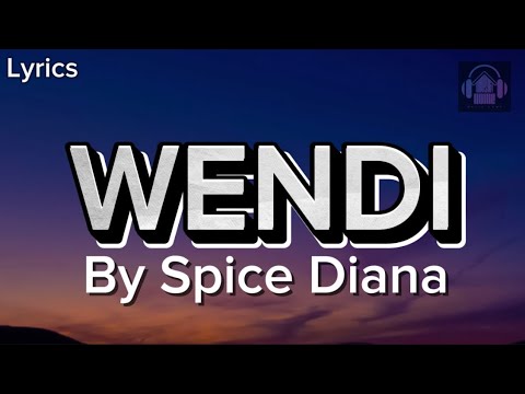 Spice Diana - Wendi (Lyrics Video)