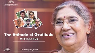 The Attitude of Gratitude | #TYISpeaks | The Yoga Institute