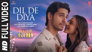 Dil De Diya (Full Video) Thank God | Sidharth, Rakul | Anand Raaj Anand, Rochak, Rashmi Virag,Sameer