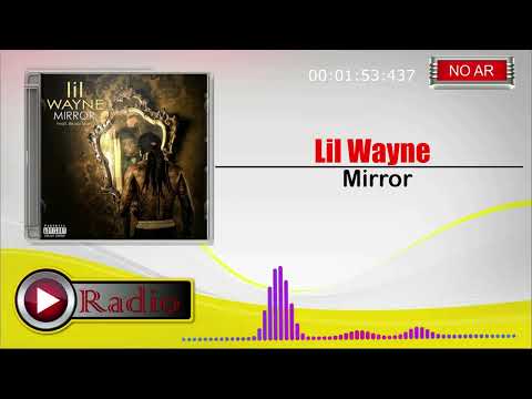 Lil Wayne - Mirror