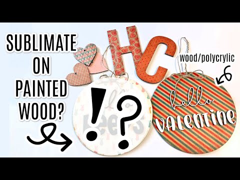 How to Sublimate On Painted Wood Using Polycrylic | Laser & Sublimation