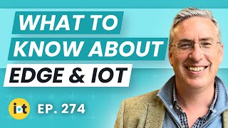 IoT and Edge Computing: What You Need to Know | Sunlight.io's Julian Chesterfield