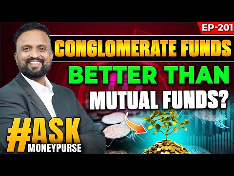 Ask Ep- 201 Conglomerate Funds Better Than Mutual Funds?