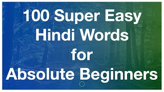 100 Super Easy Hindi Words for Absolute Beginners - Learn Hindi through English