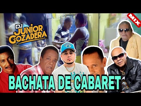 BACHATA DE CABARET 🥃 🔥 EN VIVO CON DJ JUNIOR GOZADERA