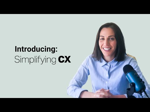 Welcome to Simplifying CX!