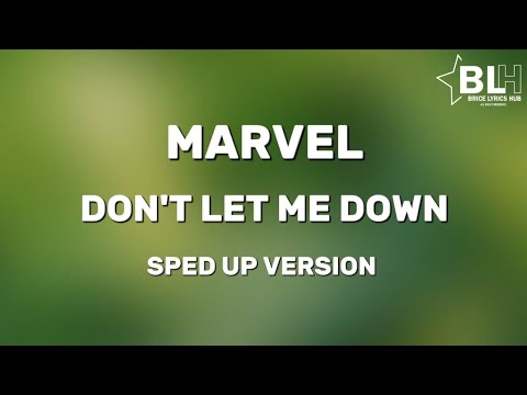 Don't Let Me Down - Sped Up Version - Marvel (Lyrics)