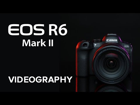 The Canon EOS R6 Mark II: Stepping Up Your Video Game