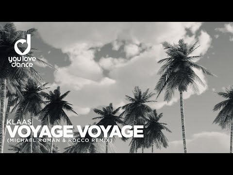 Klaas – Voyage Voyage (Michael Roman & Rocco Remix)