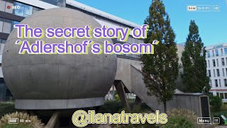 Berlin Secrets: The hidden story of ´Adlershof´s bosom´