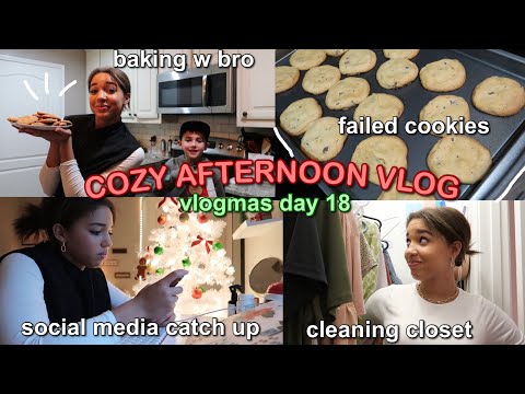 COZY AFTERNOON VLOG || vlogmas day 18 🍪❄️