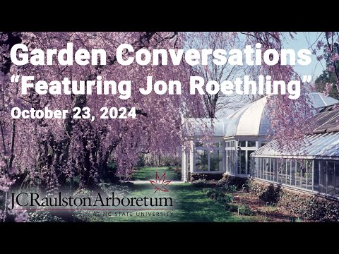 Garden Conversations - "Historic Garden Restoration Featuring Jon Roethling"